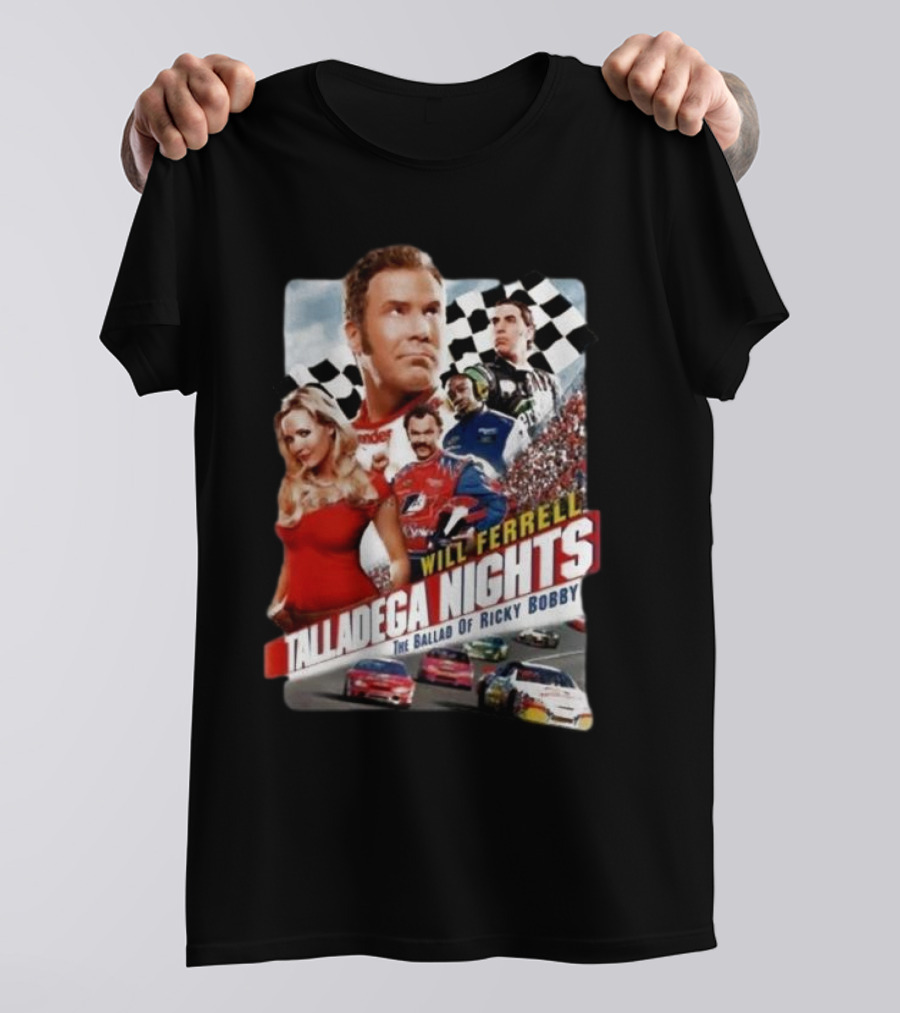 Will Ferrell Talladega Nights The Ballad Of Ricky Bobby Racing Comedy T-Shirt