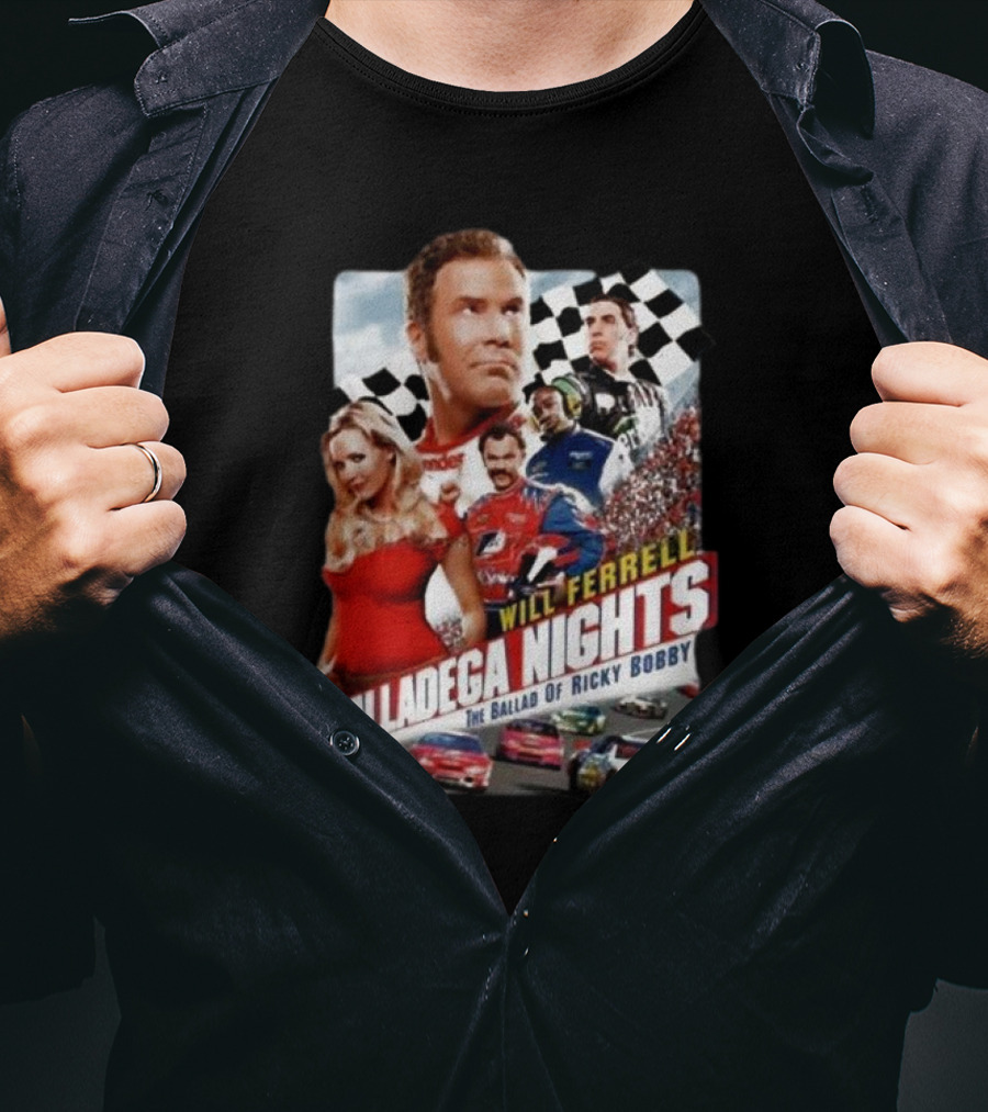 Will Ferrell Talladega Nights The Ballad Of Ricky Bobby Racing Comedy T-Shirt