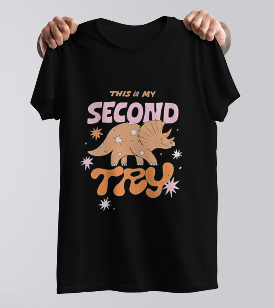 This Is My Second Try Dinosaur Stars T-Shirt