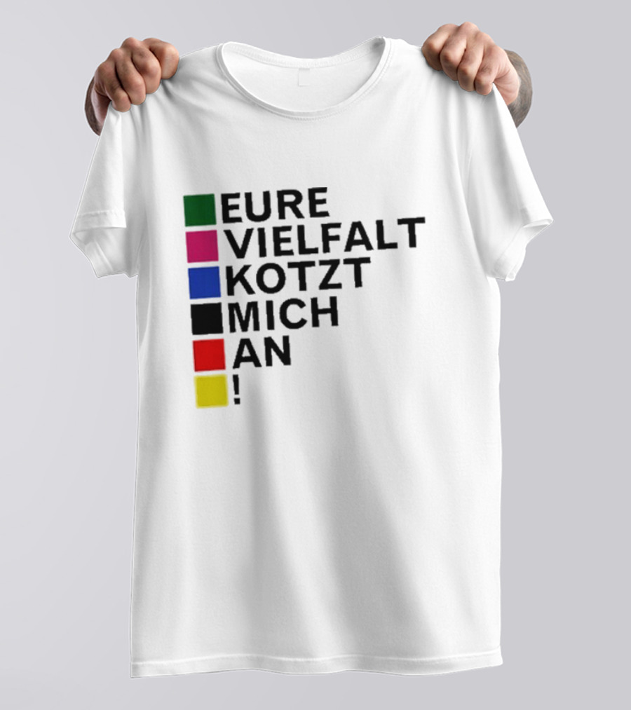Eure Vielfalt Kotzt Mich An Tim Kellner T-Shirt