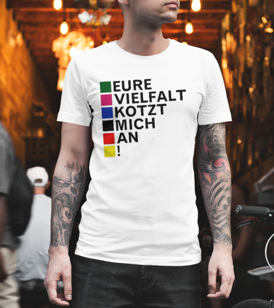 Eure Vielfalt Kotzt Mich An Tim Kellner T-Shirt