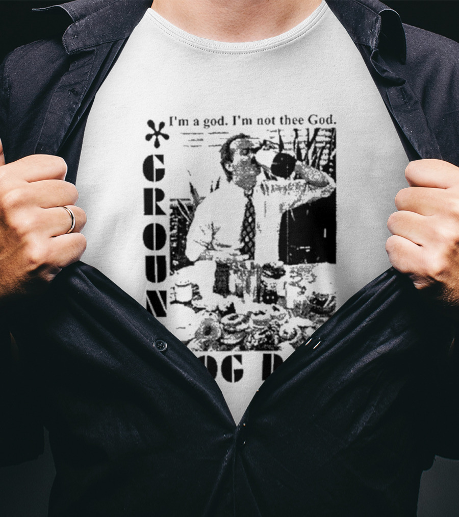 Groundhog Day I'm A God I'm Not Thee God T-Shirt