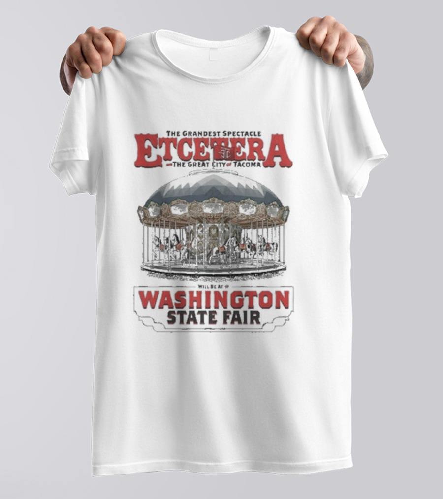 The Grandest Spectacle Etcetera The Great City Of Tacoma Washington State Fair T-Shirt