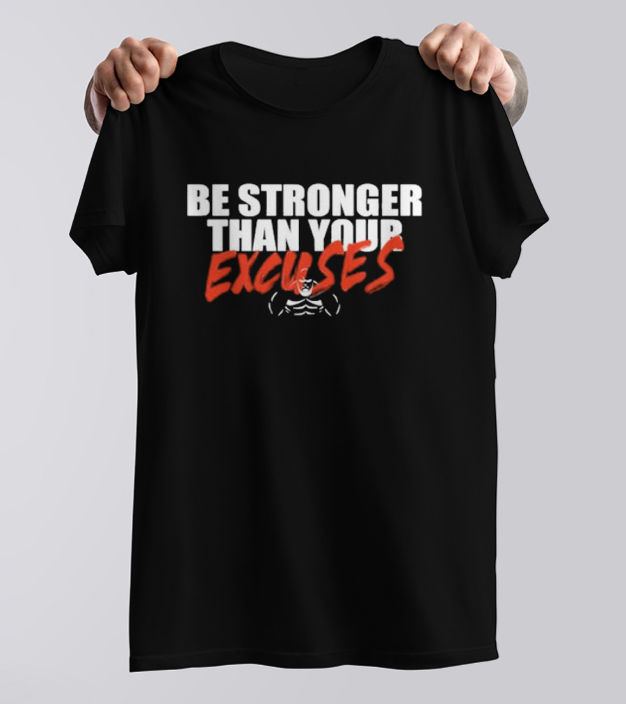 Be Stronger Than Your Excuses Fitness Motivation With Bold Red Typography And Muscle T-Shirt