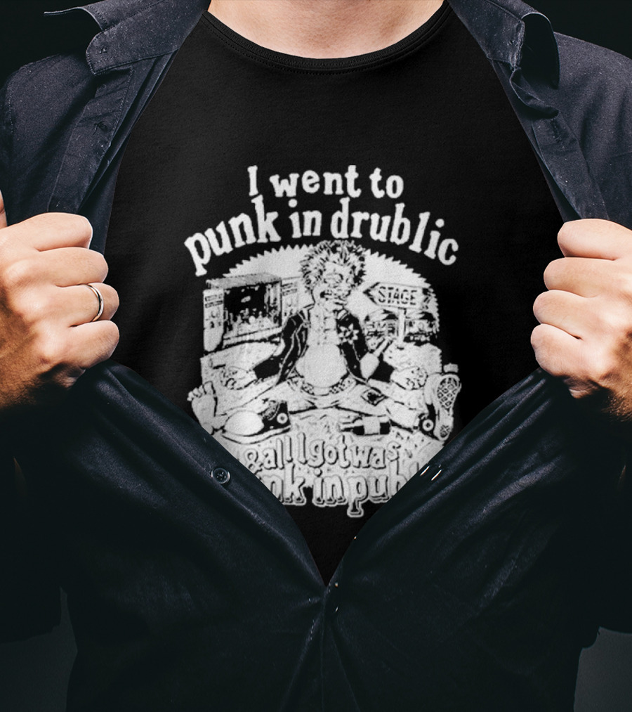 I Went To Punk In Drublic And All I Got Was Drunk In Public Festival Cartoon T-Shirt