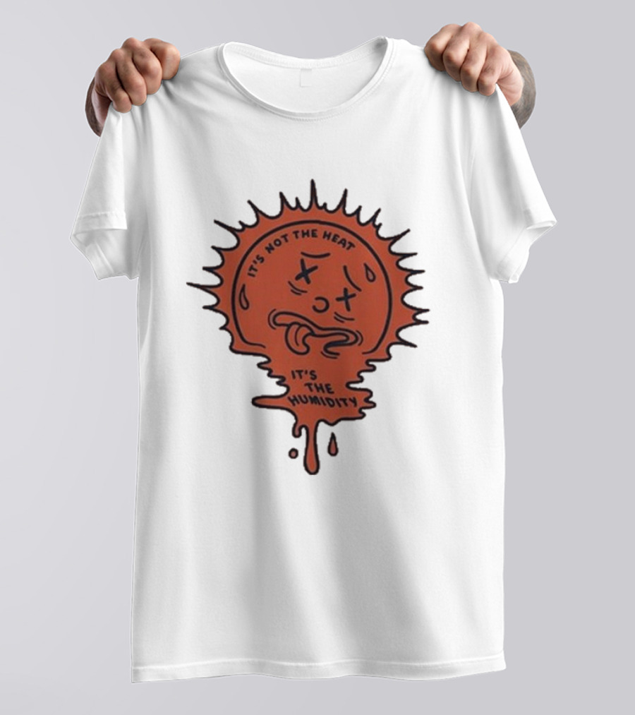 Nick Stroia It's Not The Heat It's The Humidity Melting Sun Face T-Shirt
