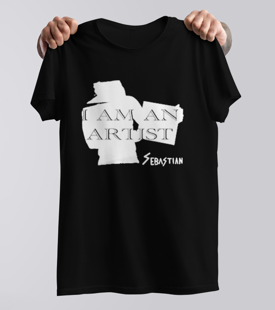 I AM AN ARTIST SEBASTIAN T-Shirt