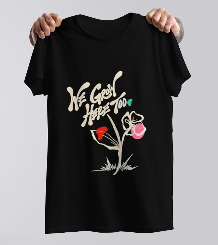 Kaliefskanvas Store We Grow Here Too Floral T-Shirt
