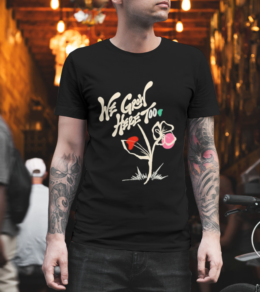 Kaliefskanvas Store We Grow Here Too Floral T-Shirt