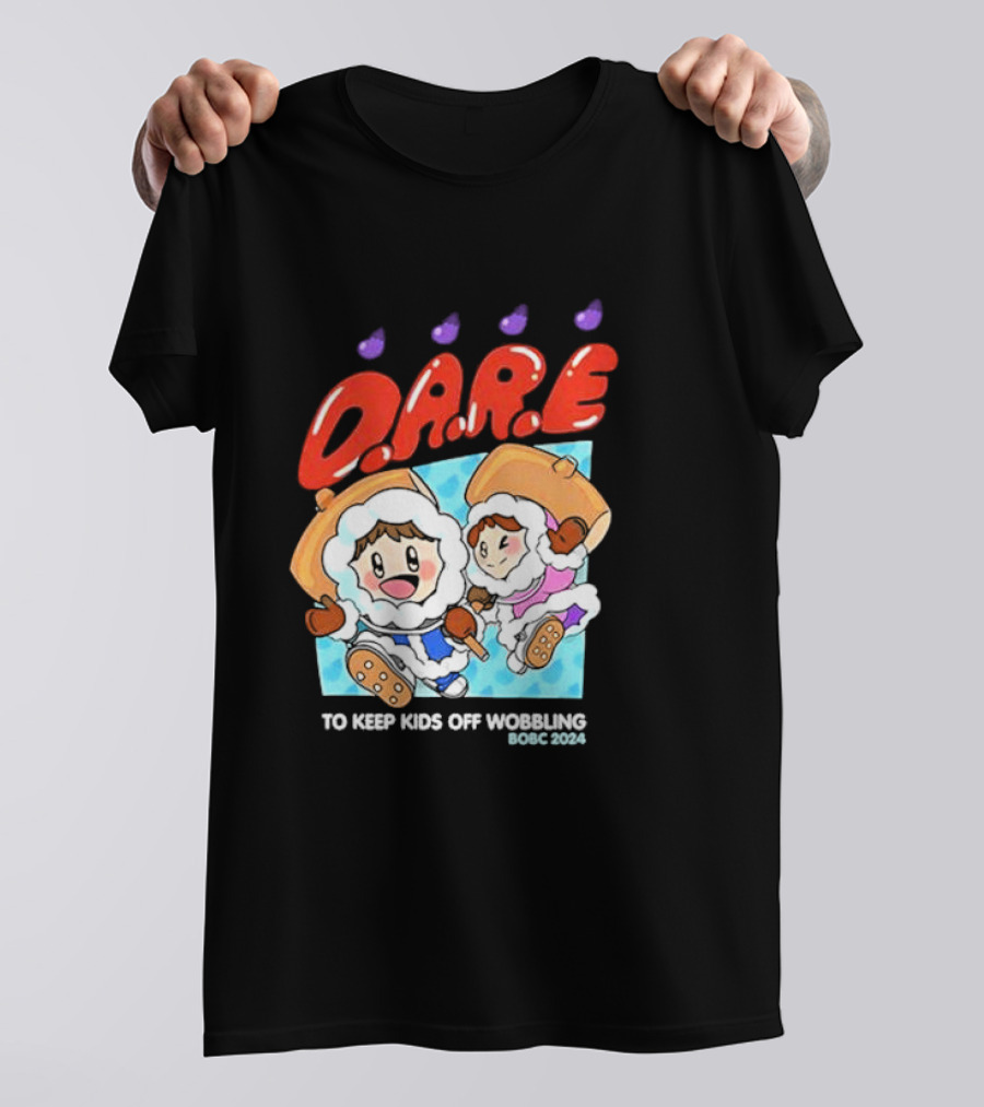 D.A.R.E. To Keep Kids Off Wobbling BOBC T-Shirt