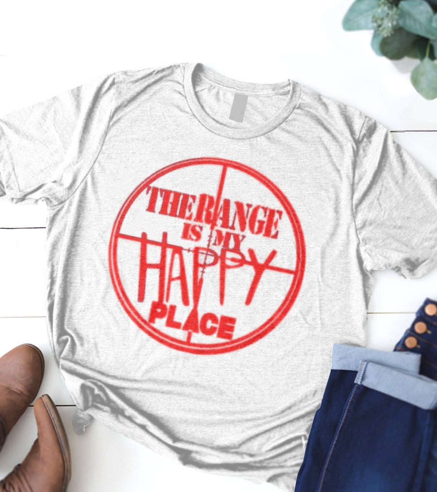 The Range Is My Happy Place Target Crosshairs T-Shirt