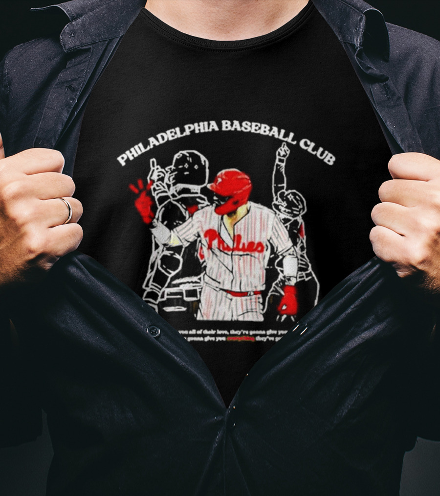 Philadelphia Baseball Club They’re Gonna Give You All Of Their Love Philadelphia Competition T-Shirt
