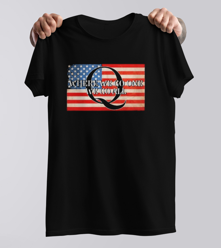 Where We Go One We Go All USA Flag Q Sandi Bachom T-Shirt