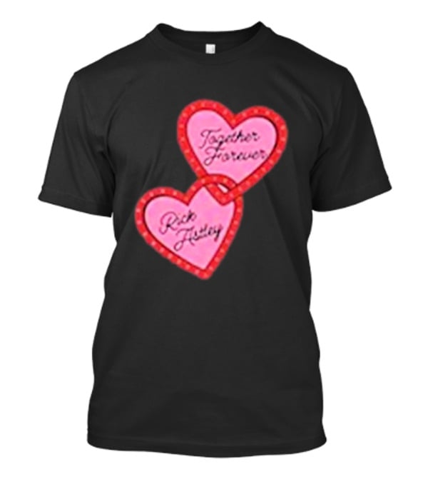 Together Forever Rick Astley Hearts Black T-Shirt