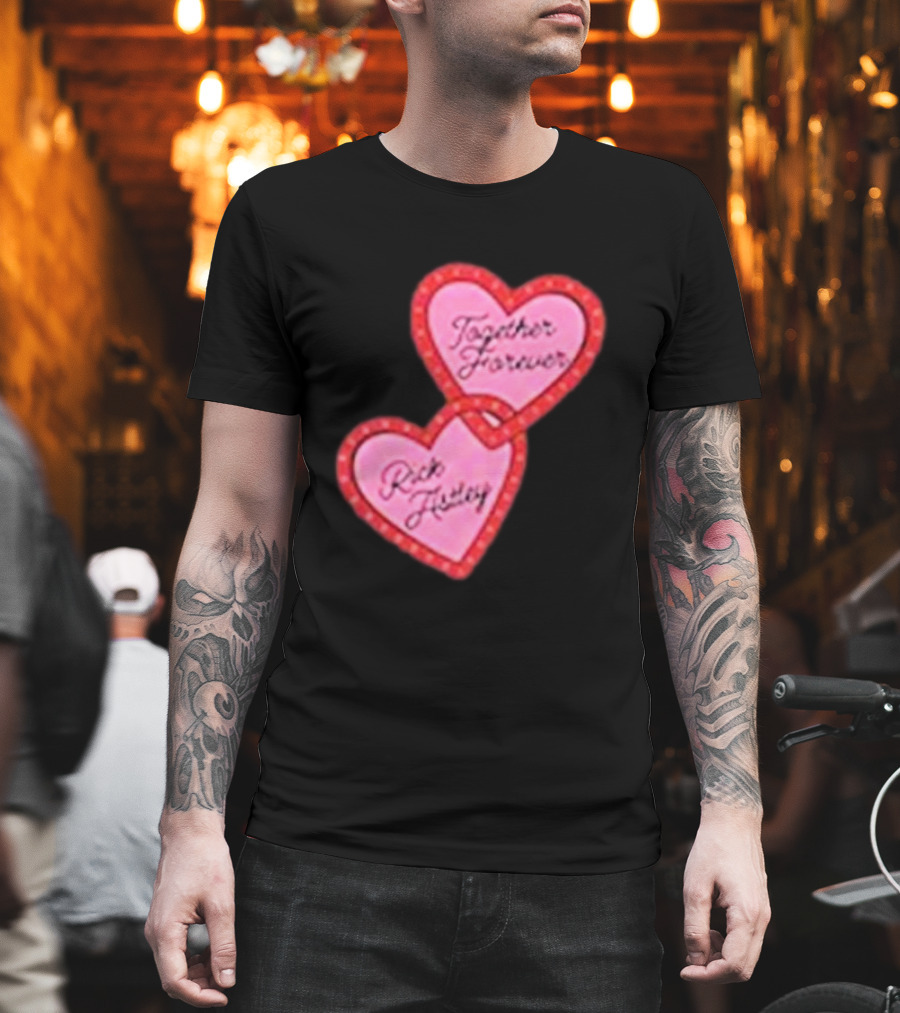 Together Forever Rick Astley Hearts Black T-Shirt