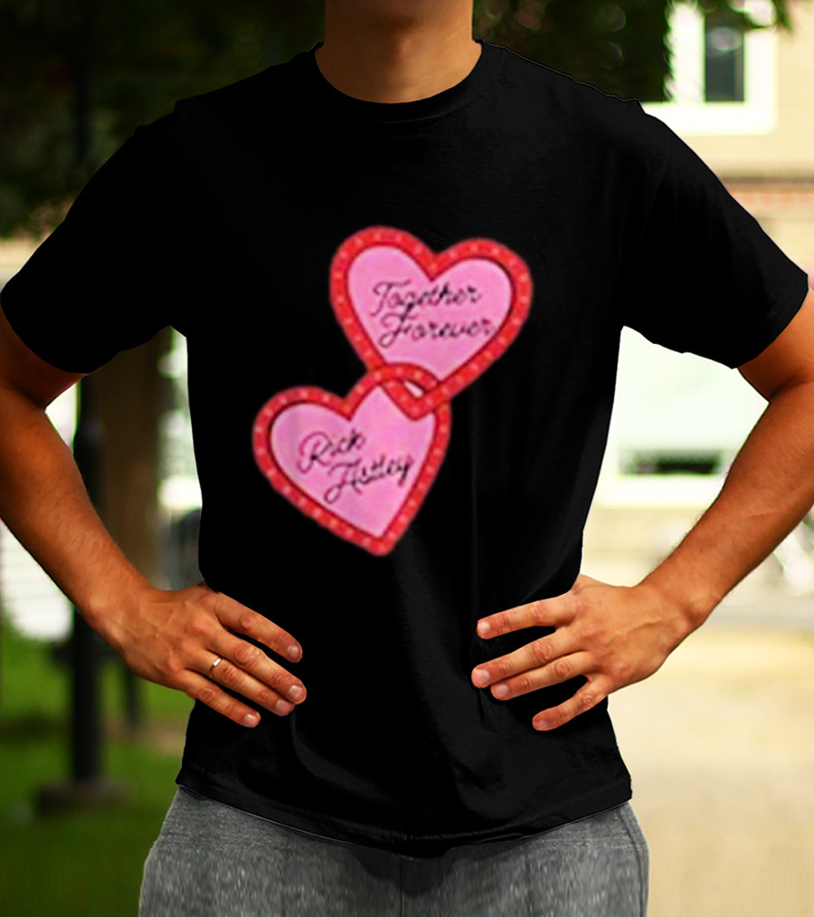Together Forever Rick Astley Hearts Black T-Shirt