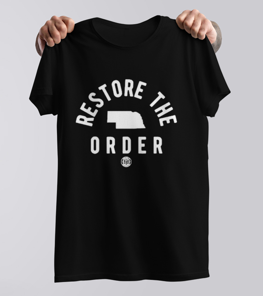Triple B Restore The Order Nebraska State Outline T-Shirt