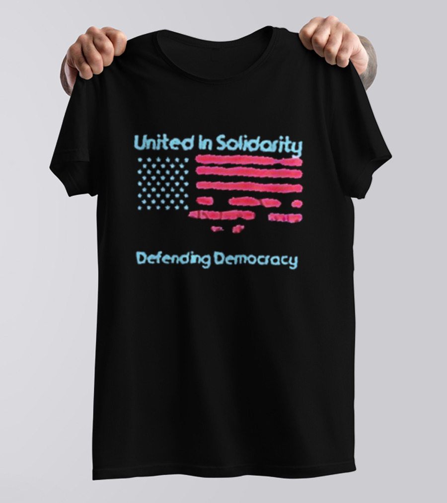 United In Solidarity Defending Democracy American Flag T-Shirt