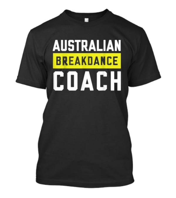 Australian Breakdance Coach Costume Matching Breakdancer T-Shirt