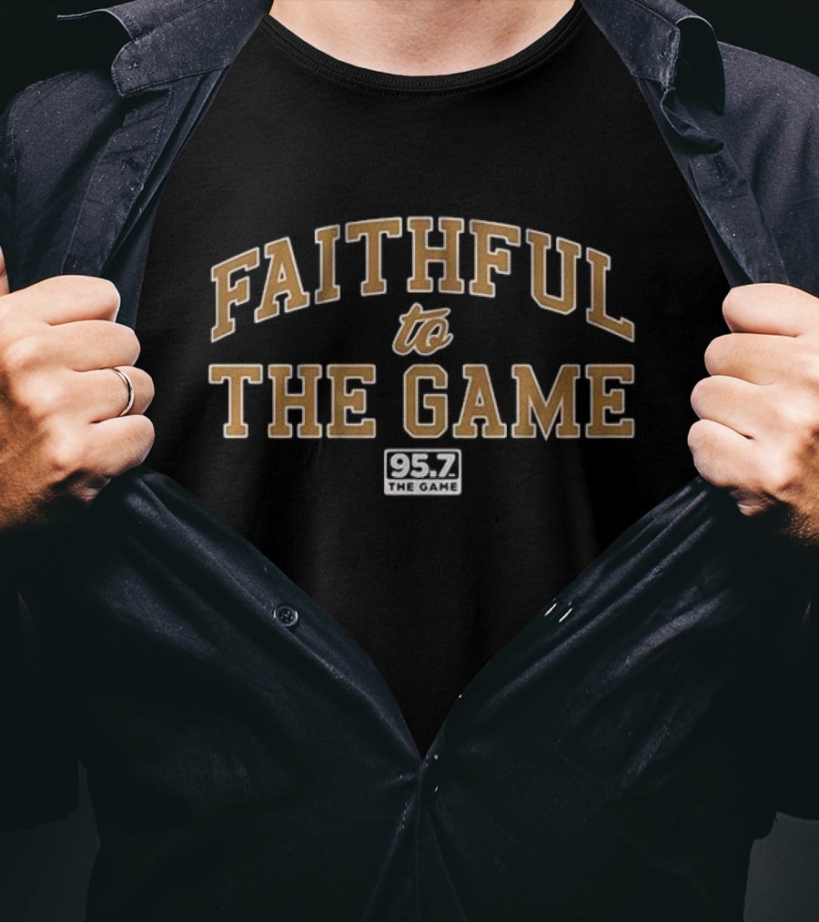 Faithful To The Game 95.7 The Game T-Shirt