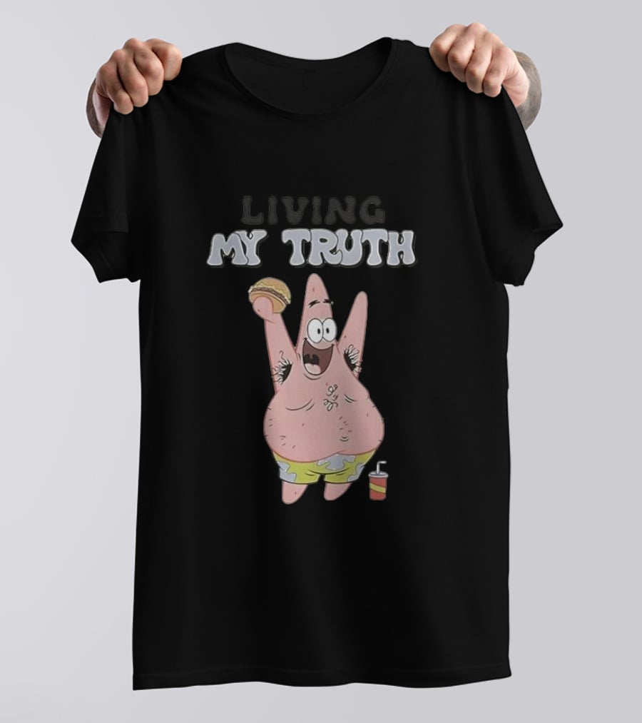 Living My Truth Patrick Star Burger And Drink T-Shirt