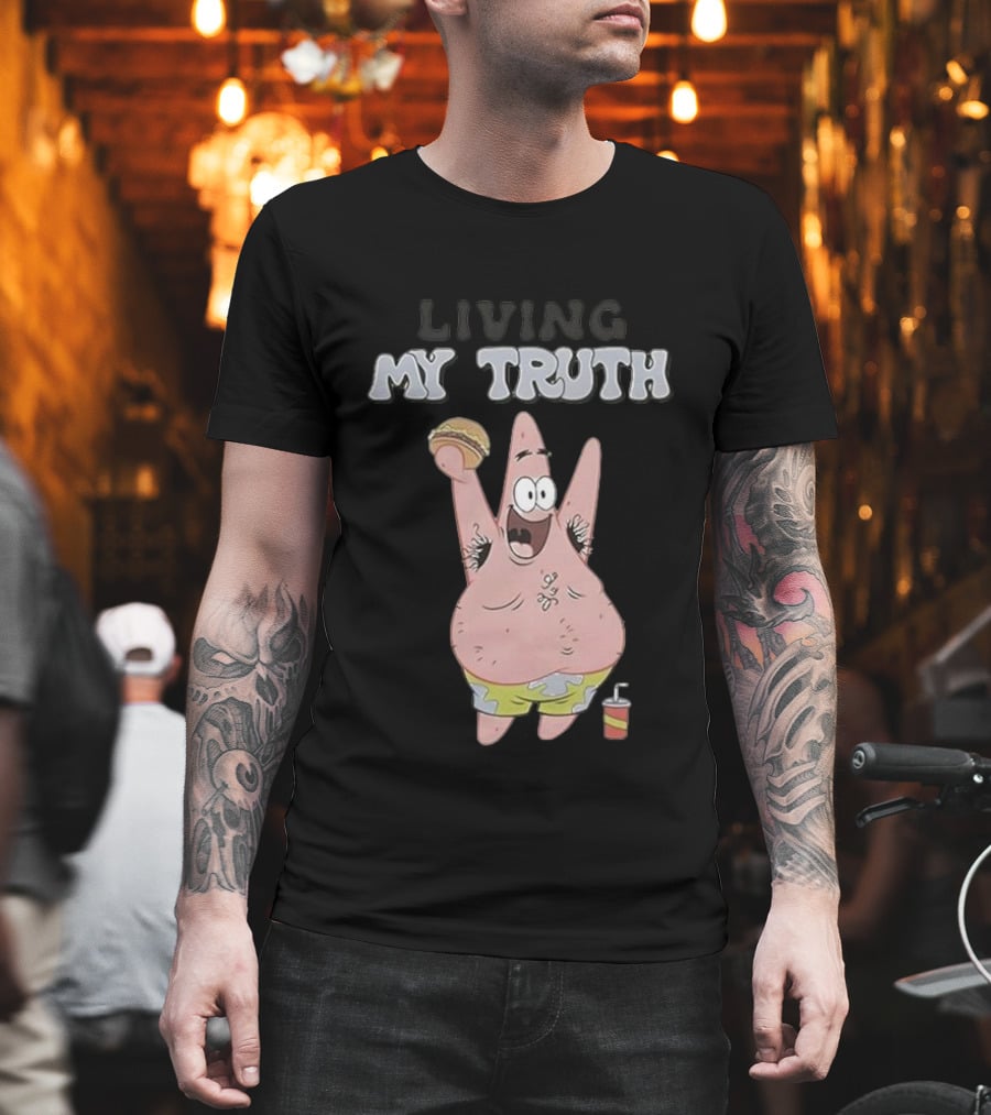 Living My Truth Patrick Star Burger And Drink T-Shirt