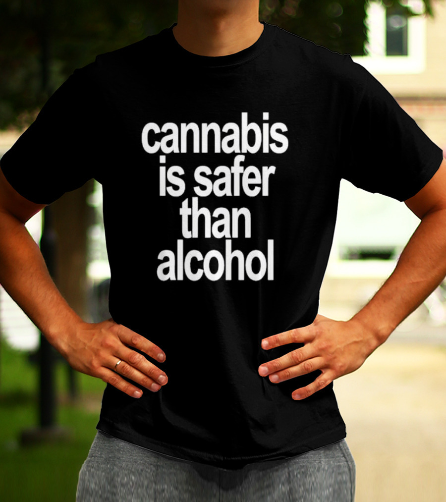 David Dinenberg Cannabis Is Safer Than Alcohol T-Shirt