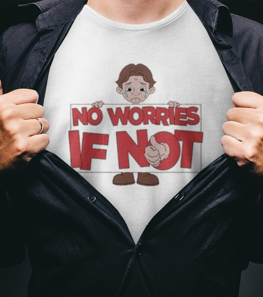 No Worries If Not Sad Kid Sign Thumbs Up T-Shirt