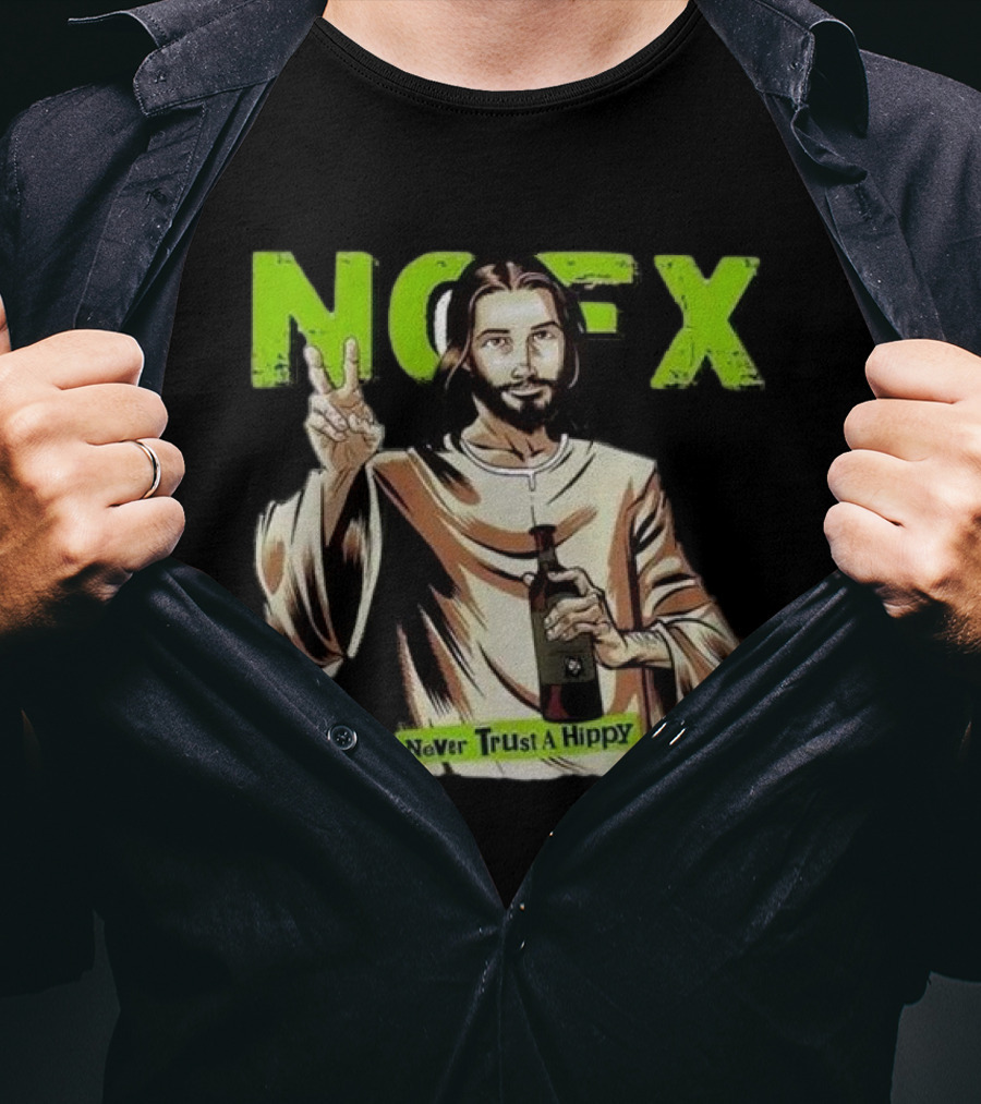 NOFX Jesus Never Trust A Hippy Punk Rock T-Shirt