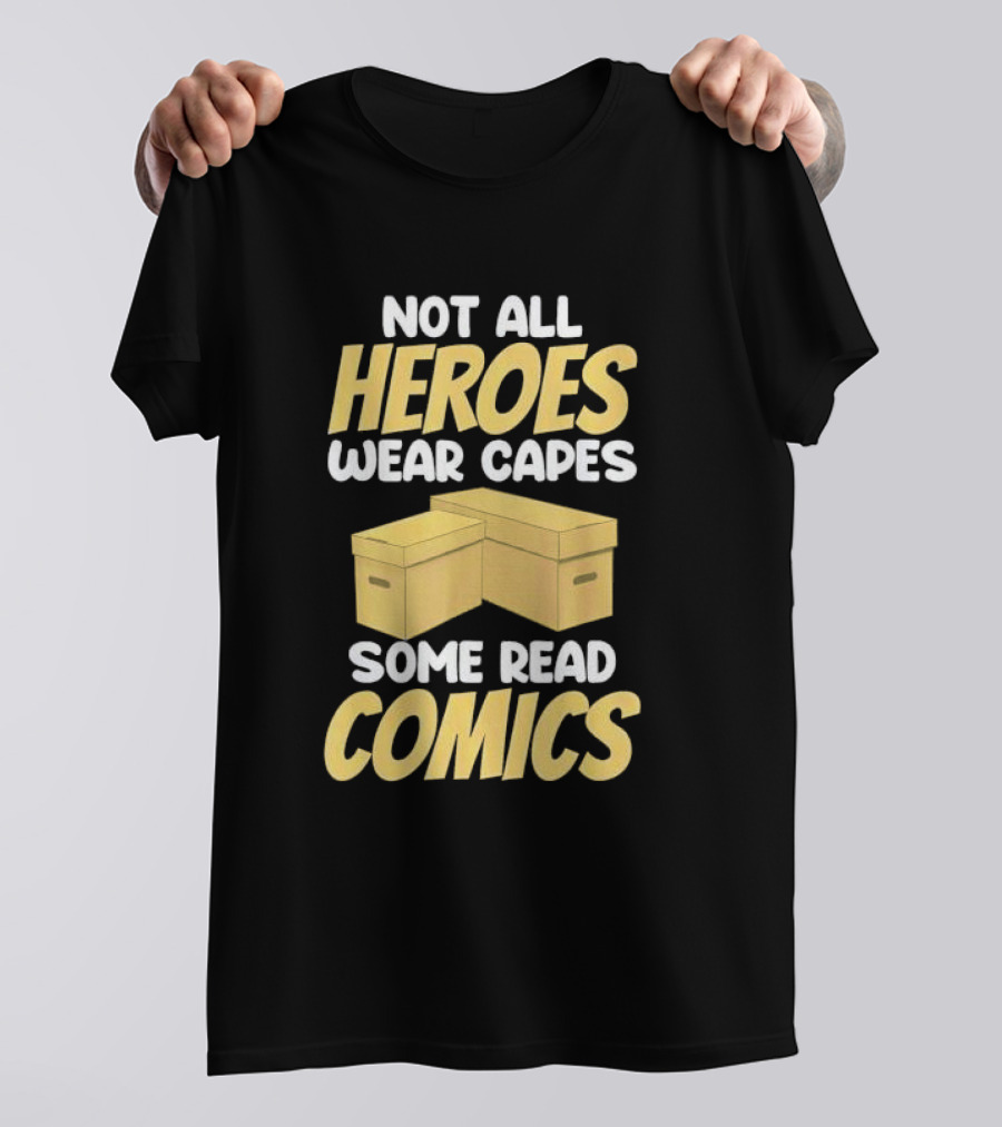 Not All Heroes Wear Capes Some Read Comics Storage Box T-Shirt