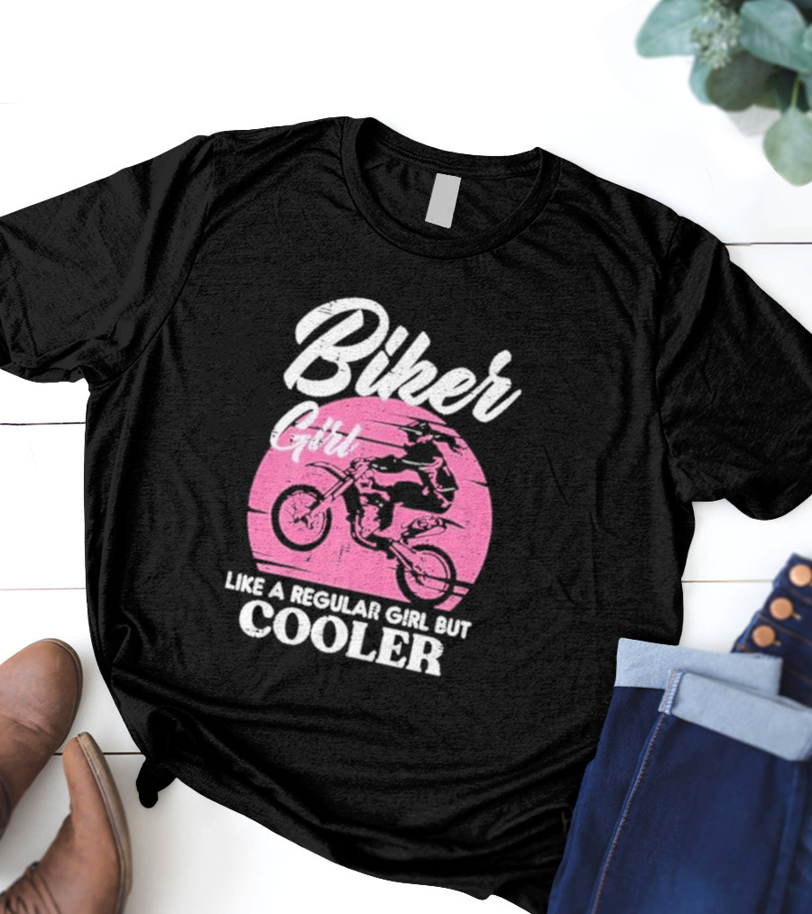 Biker Girl Like A Regular Girl But Cooler Motorcycle Women Rider T-Shirt