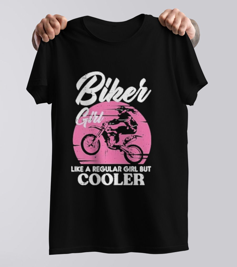 Biker Girl Like A Regular Girl But Cooler Motorcycle Women Rider T-Shirt