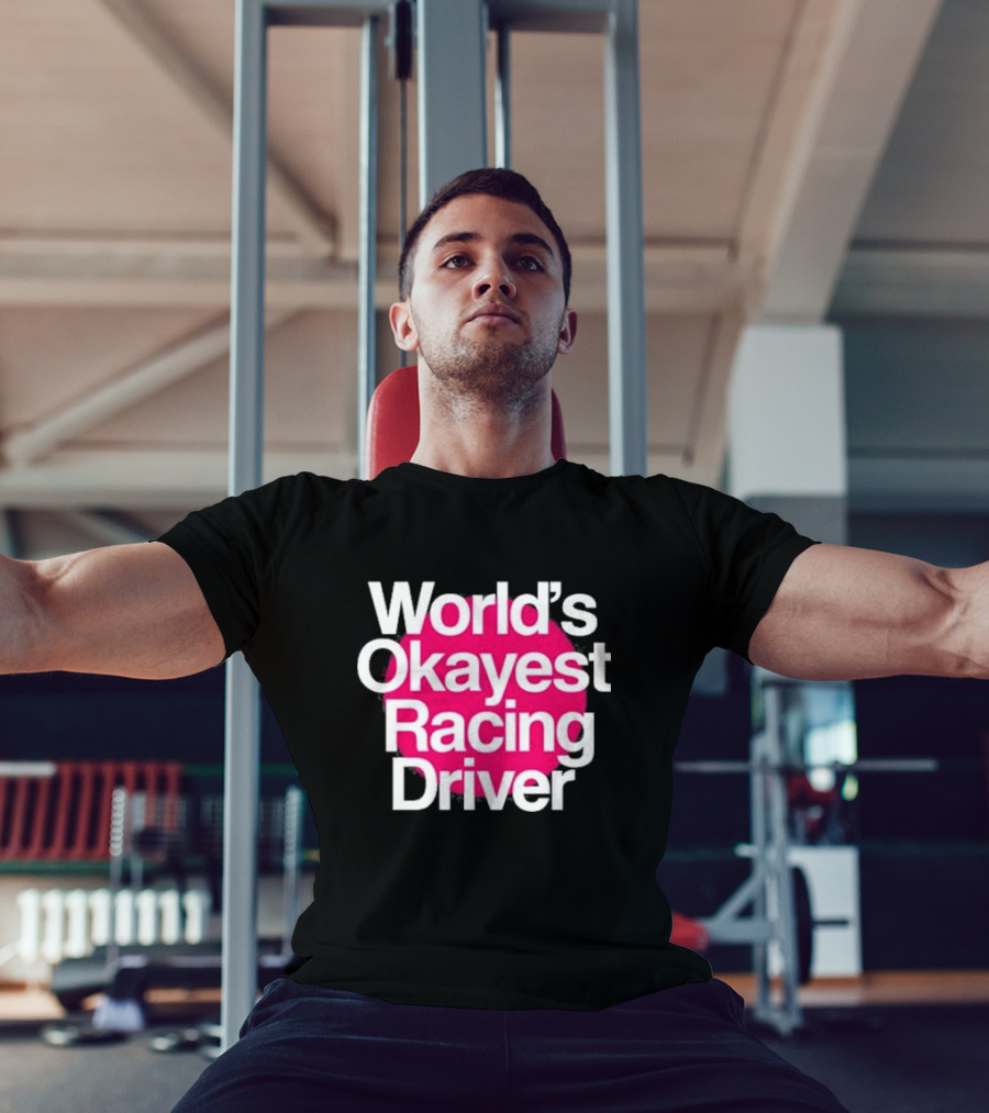 Corey Lajoie World's Okayest Racing Driver T-Shirt