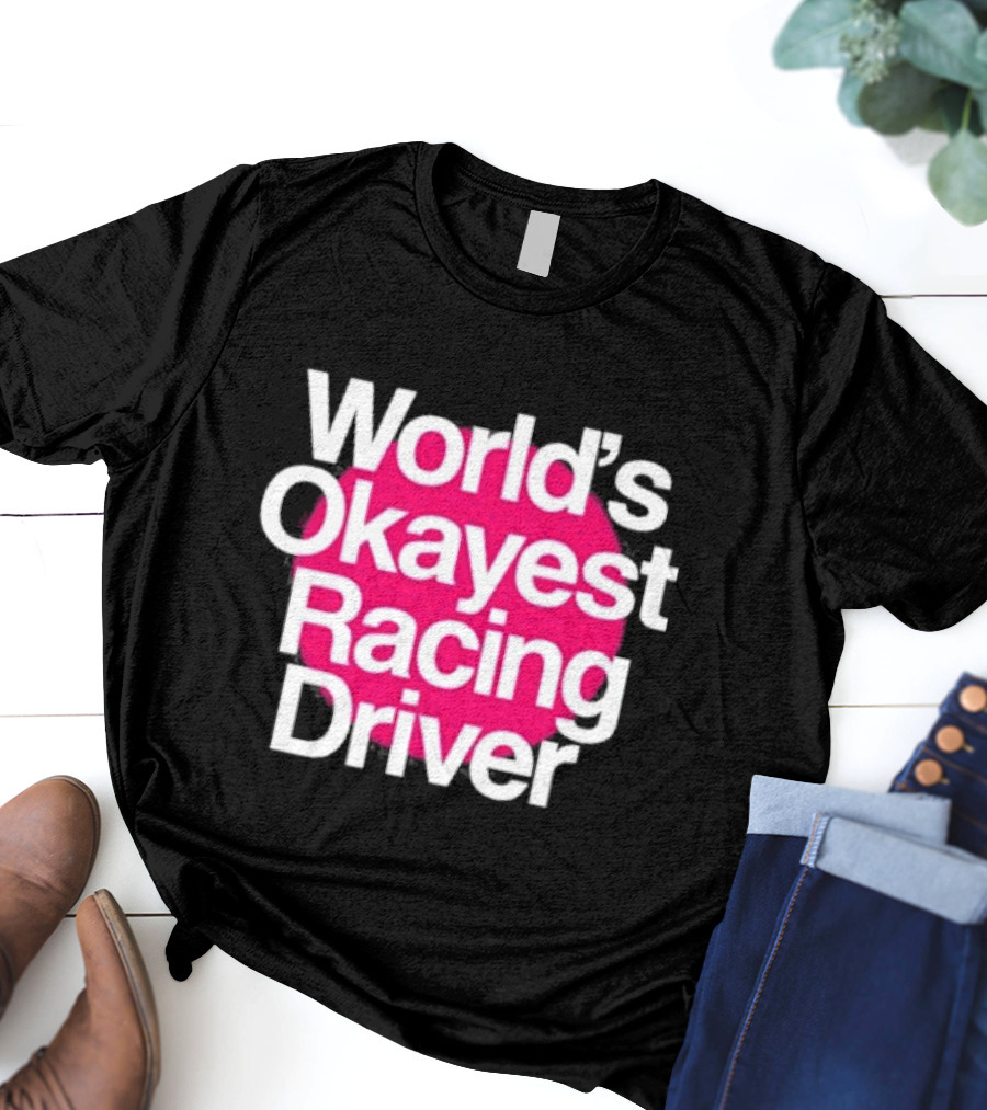 Corey Lajoie World's Okayest Racing Driver T-Shirt