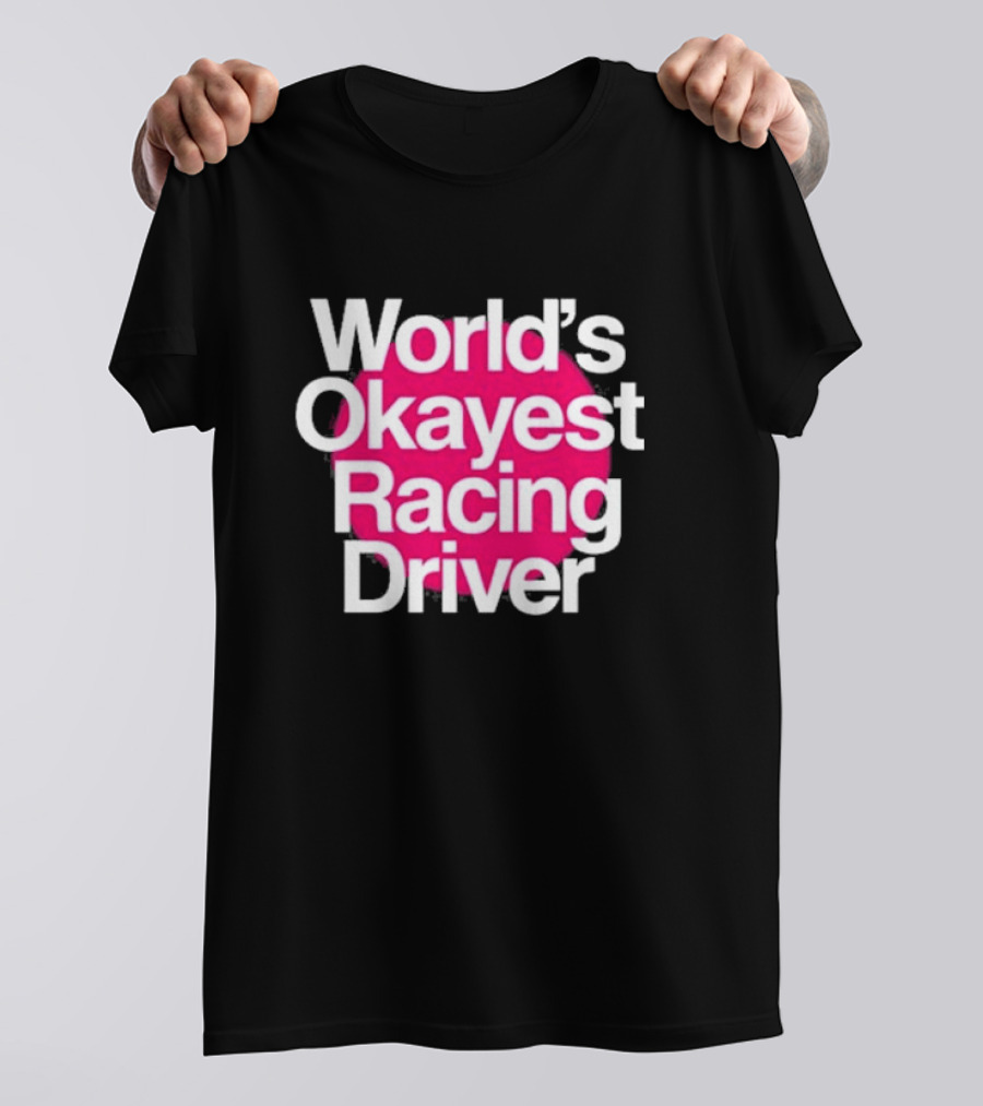 Corey Lajoie World's Okayest Racing Driver T-Shirt