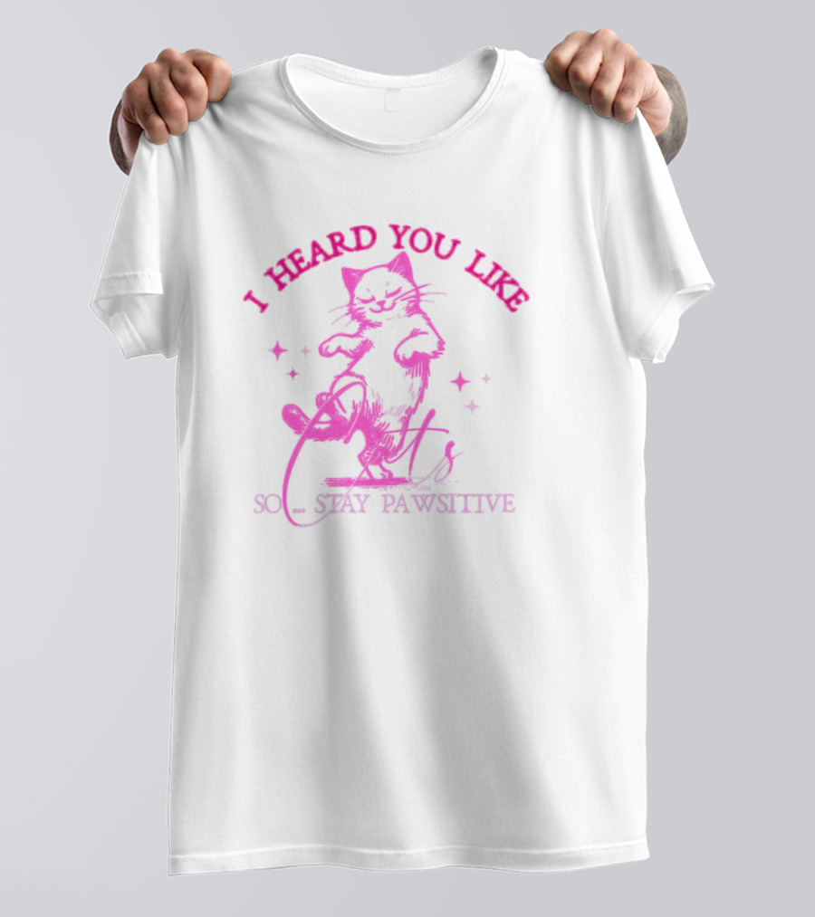 I Heard You Like Cats So Stay Pawsitive Whimsical Dancing Cat With Stars T-Shirt
