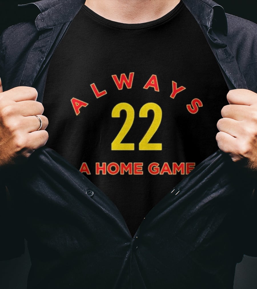 Always 22 A Home Game T-Shirt