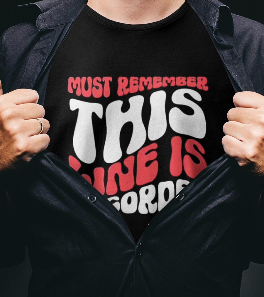 Must Remember This Line Is Recorded Retro Bold Typography T-Shirt