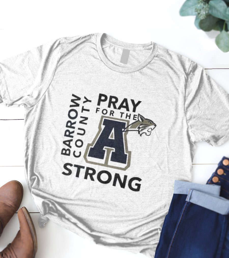 Barrow County Pray For The A Strong Apalachee High School T-Shirt