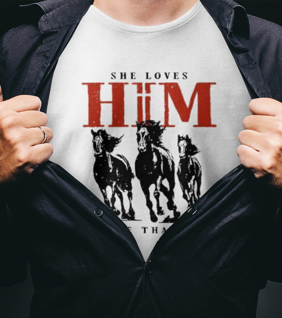 She Loves Him More Than Me Wild Horses T-Shirt