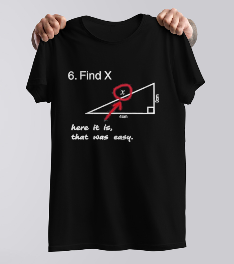 Slushy Noobz Math Joke Find X Here It Is That Was Easy T-Shirt