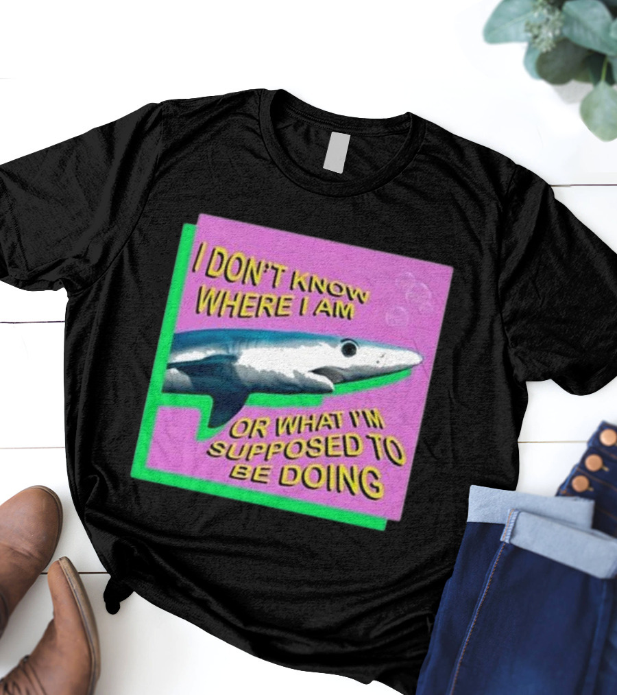 I Don’t Know Where I Am Or What I’m Supposed To Be Doing Shark With Bubbles T-Shirt