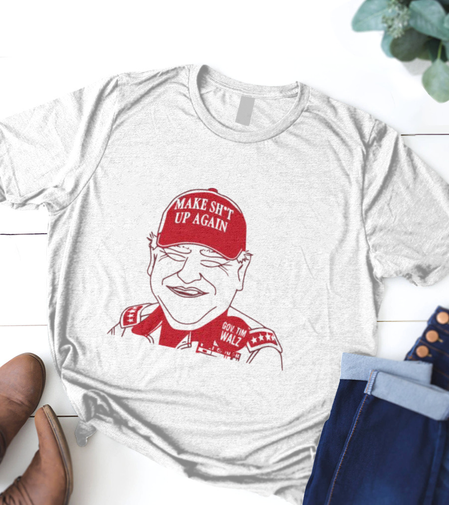 Gov Tim Walz Make Sh*t Up Again Red Cap Drawing T-Shirt