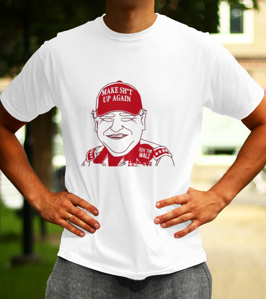 Gov Tim Walz Make Sh*t Up Again Red Cap Drawing T-Shirt