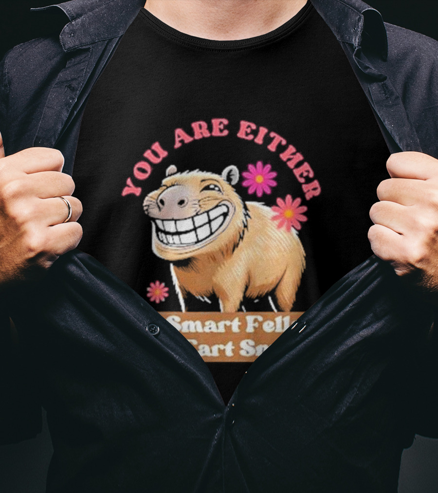 You Are Either A Smart Fella Or A Fart Smella Capybara Meme With Flowers T-Shirt
