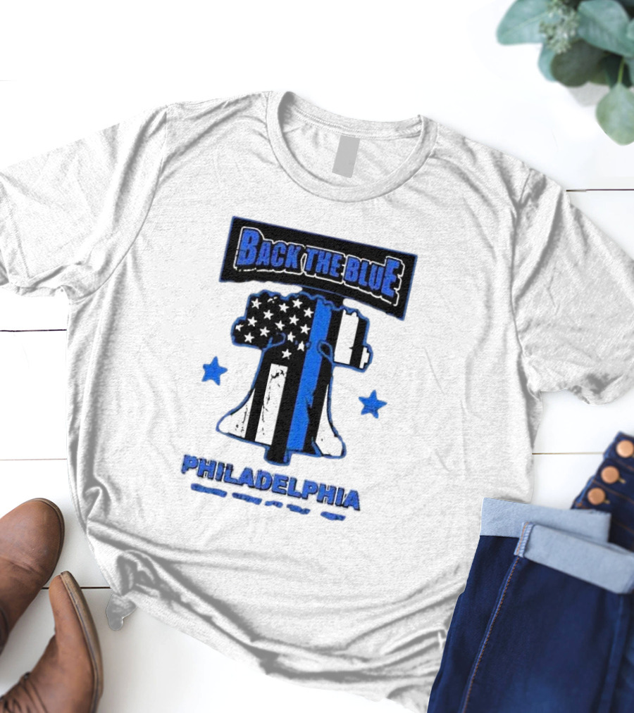 Back The Blue Philadelphia Liberty Bell American Flag Stars Standing Strong With Philly’s Finest T-Shirt
