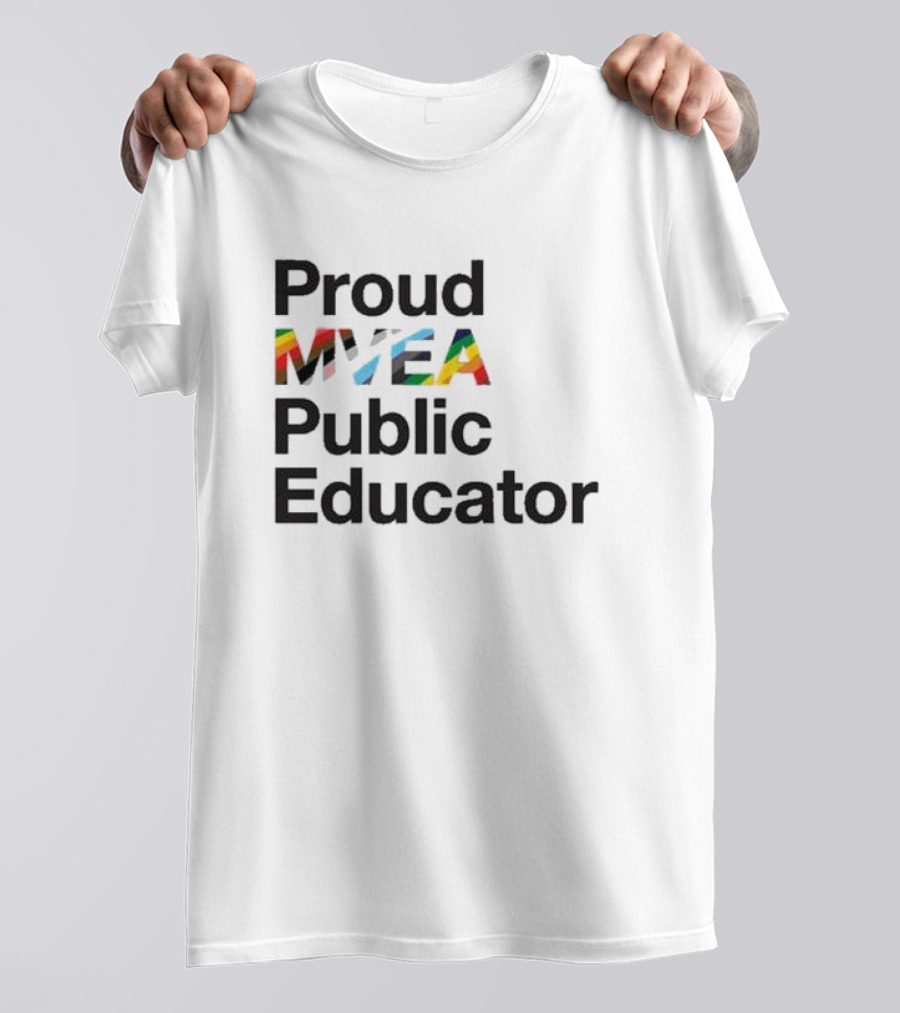 Proud MYEA Public Educator T-Shirt