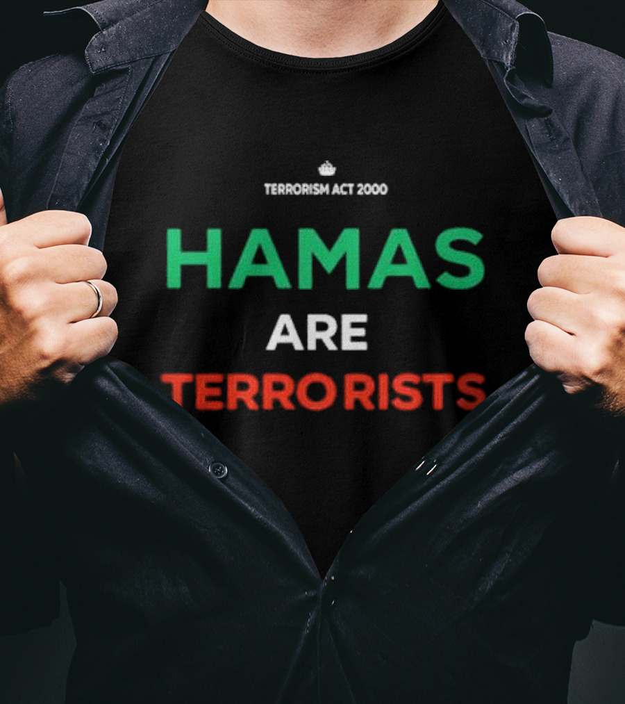 Terrorism Act 2000 Hamas Are Terrorists T-Shirt