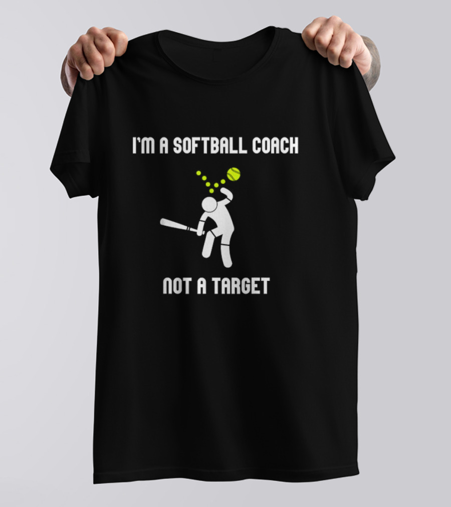 I'm A Softball Coach Not A Target Playing Softball T-Shirt