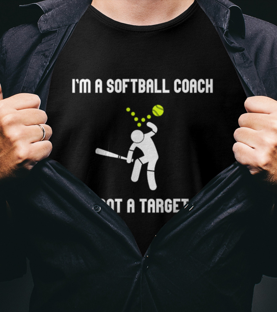 I'm A Softball Coach Not A Target Playing Softball T-Shirt